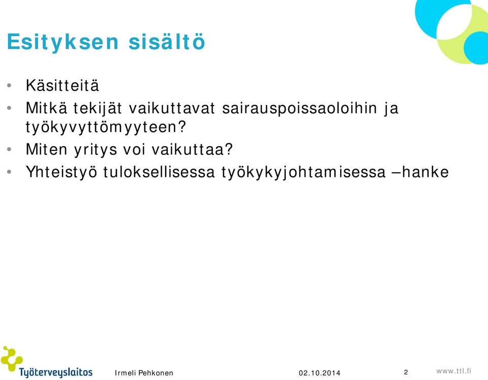 työkyvyttömyyteen? Miten yritys voi vaikuttaa?