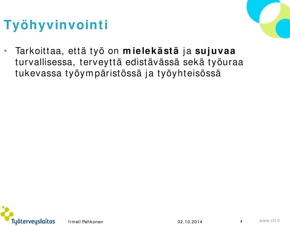 terveyttä edistävässä sekä työuraa