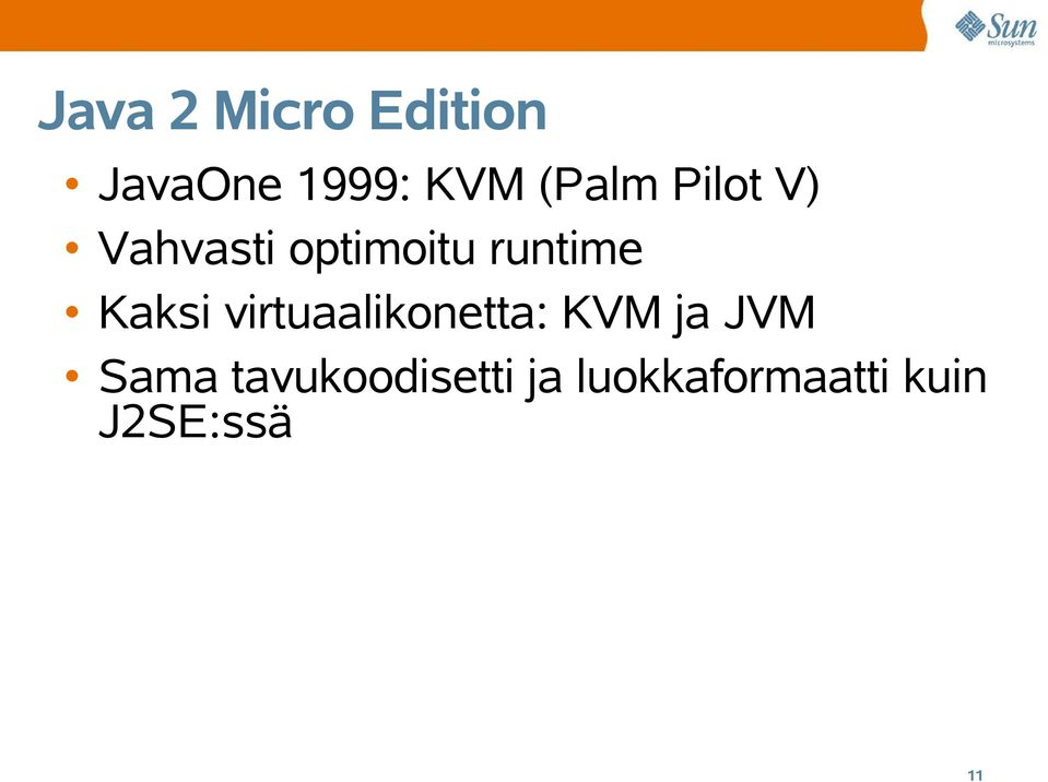 Kaksi virtuaalikonetta: KVM ja JVM Sama