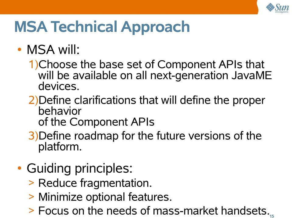 2)Define clarifications that will define the proper behavior of the Component APIs 3)Define roadmap