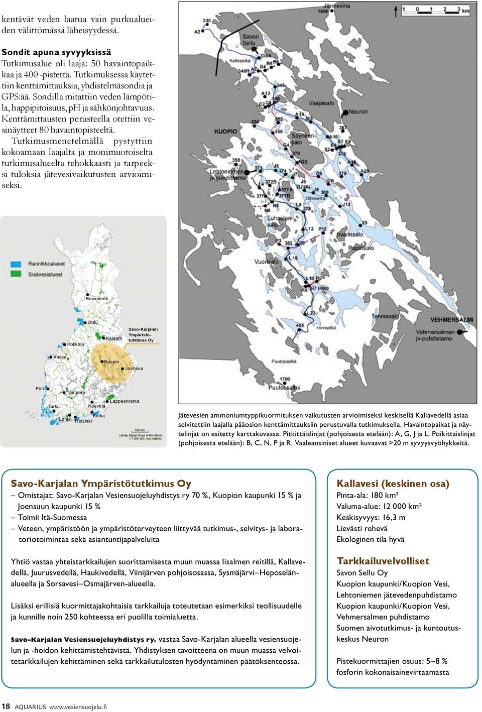 Kenttämittausten perusteella otettiin vesinäytteet 80 havaintopisteeltä.