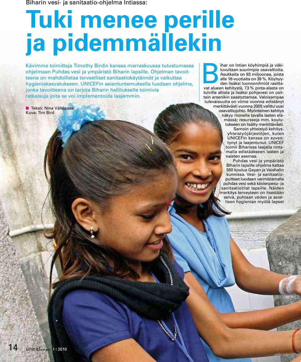 UNICEFin asiantuntemuksella luodaan ohjelma, jonka tavoitteena on tarjota Biharin hallitukselle toimivia ratkaisuja joita se voi implementoida laajemmin.