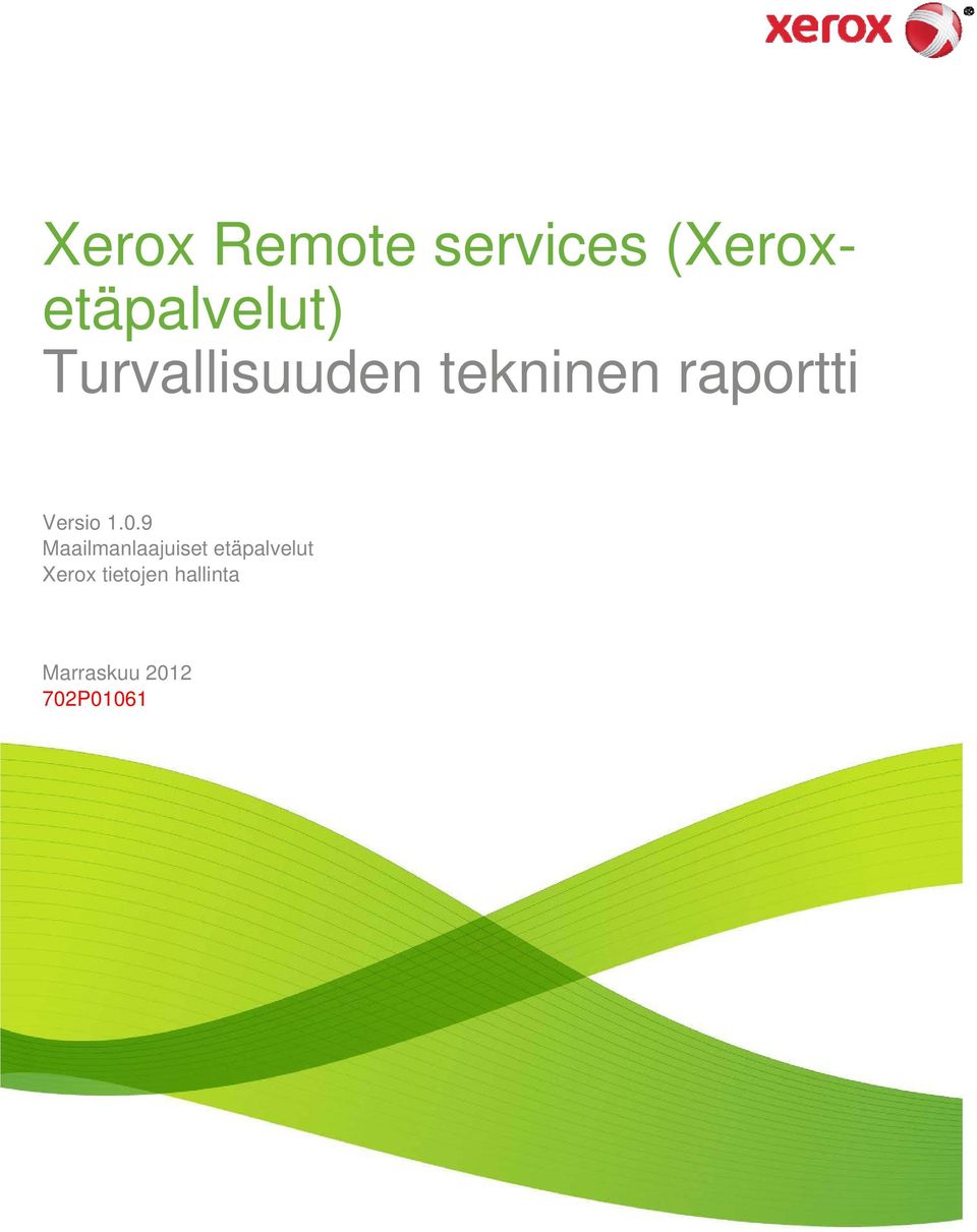 0.9 Maailmanlaajuiset etäpalvelut Xerox