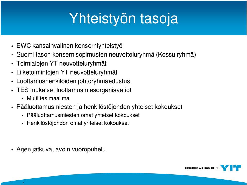 TES mukaiset luottamusmiesorganisaatiot Multi tes maailma Pääluottamusmiesten ja henkilöstöjohdon yhteiset