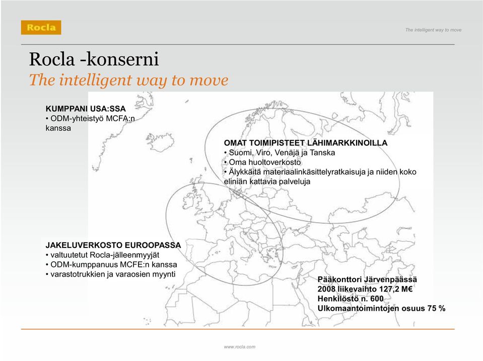 koko eliniän kattavia palveluja JAKELUVERKOSTO EUROOPASSA valtuutetut Rocla-jälleenmyyjät ODM-kumppanuus MCFE:n kanssa