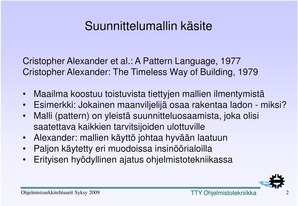 Esimerkki: Jokainen maanviljelijä osaa rakentaa ladon - miksi?