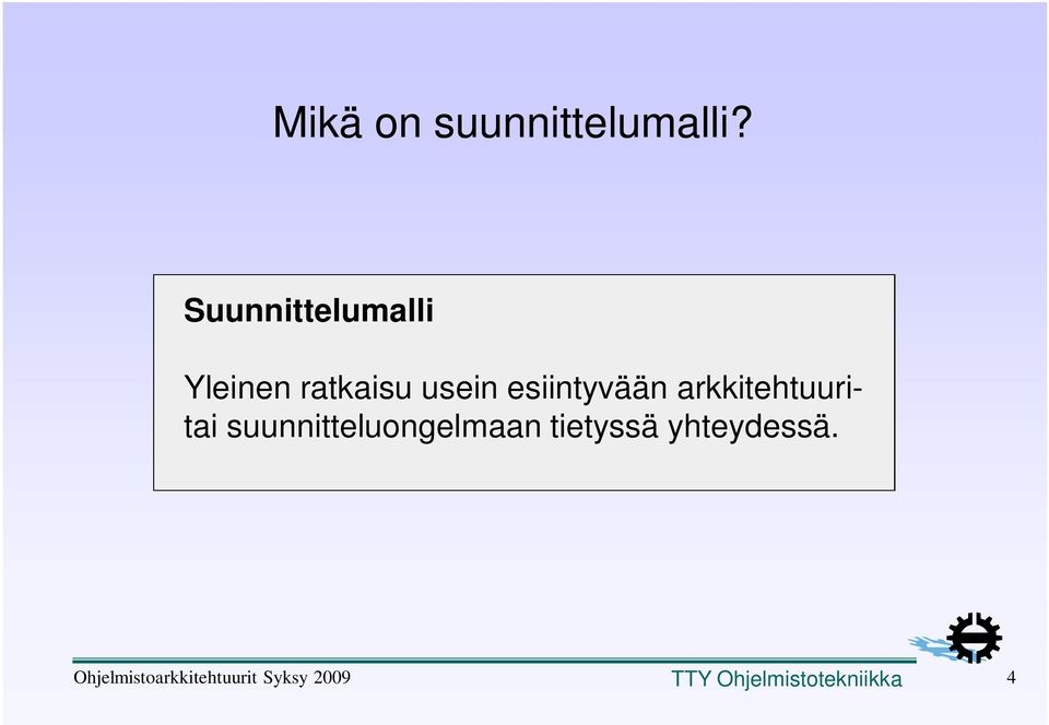 esiintyvään arkkitehtuuritai suunnitteluongelmaan