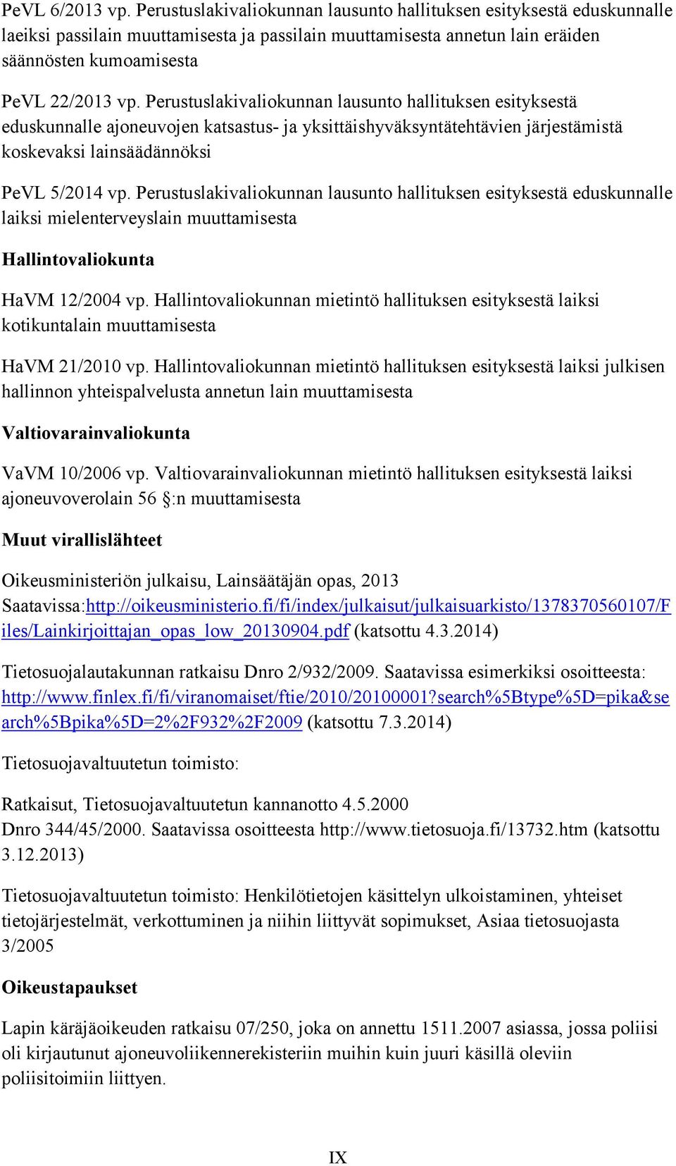 Perustuslakivaliokunnan lausunto hallituksen esityksestä eduskunnalle ajoneuvojen katsastus- ja yksittäishyväksyntätehtävien järjestämistä koskevaksi lainsäädännöksi PeVL 5/2014 vp.