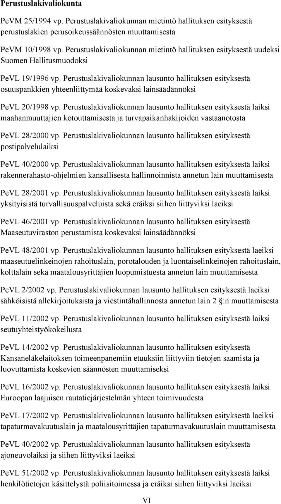 Perustuslakivaliokunnan lausunto hallituksen esityksestä osuuspankkien yhteenliittymää koskevaksi lainsäädännöksi PeVL 20/1998 vp.