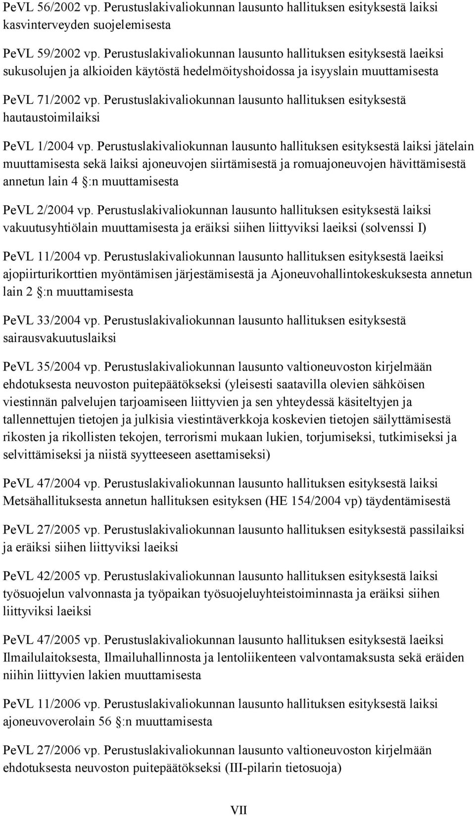 Perustuslakivaliokunnan lausunto hallituksen esityksestä hautaustoimilaiksi PeVL 1/2004 vp.