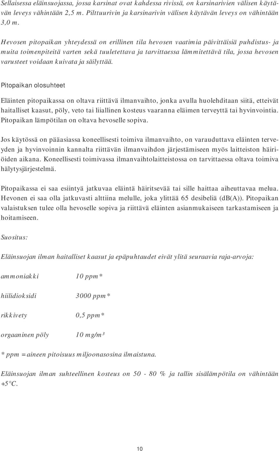 voidaan kuivata ja säilyttää.