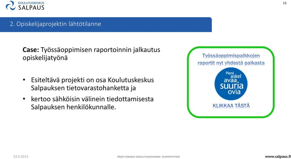 osa Koulutuskeskus Salpauksen tietovarastohanketta ja kertoo