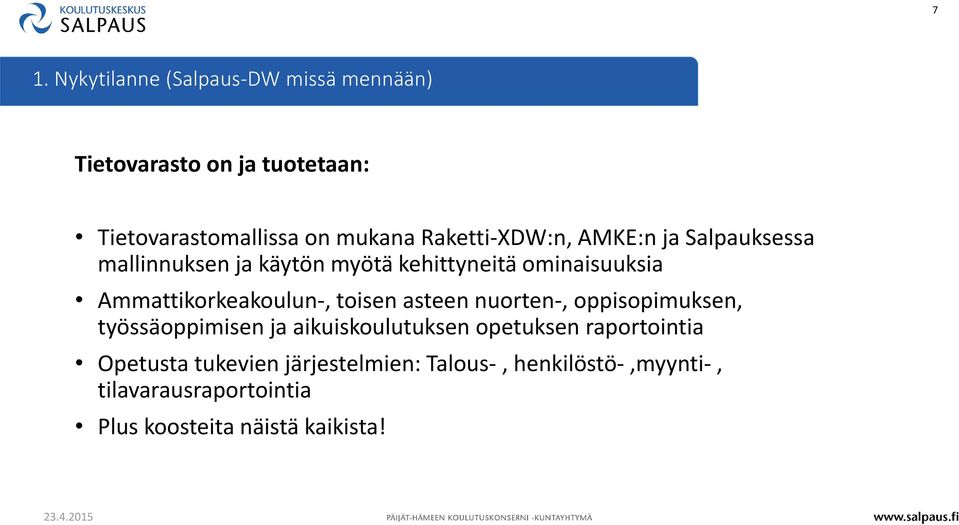 Ammattikorkeakoulun-, toisen asteen nuorten-, oppisopimuksen, työssäoppimisen ja aikuiskoulutuksen opetuksen