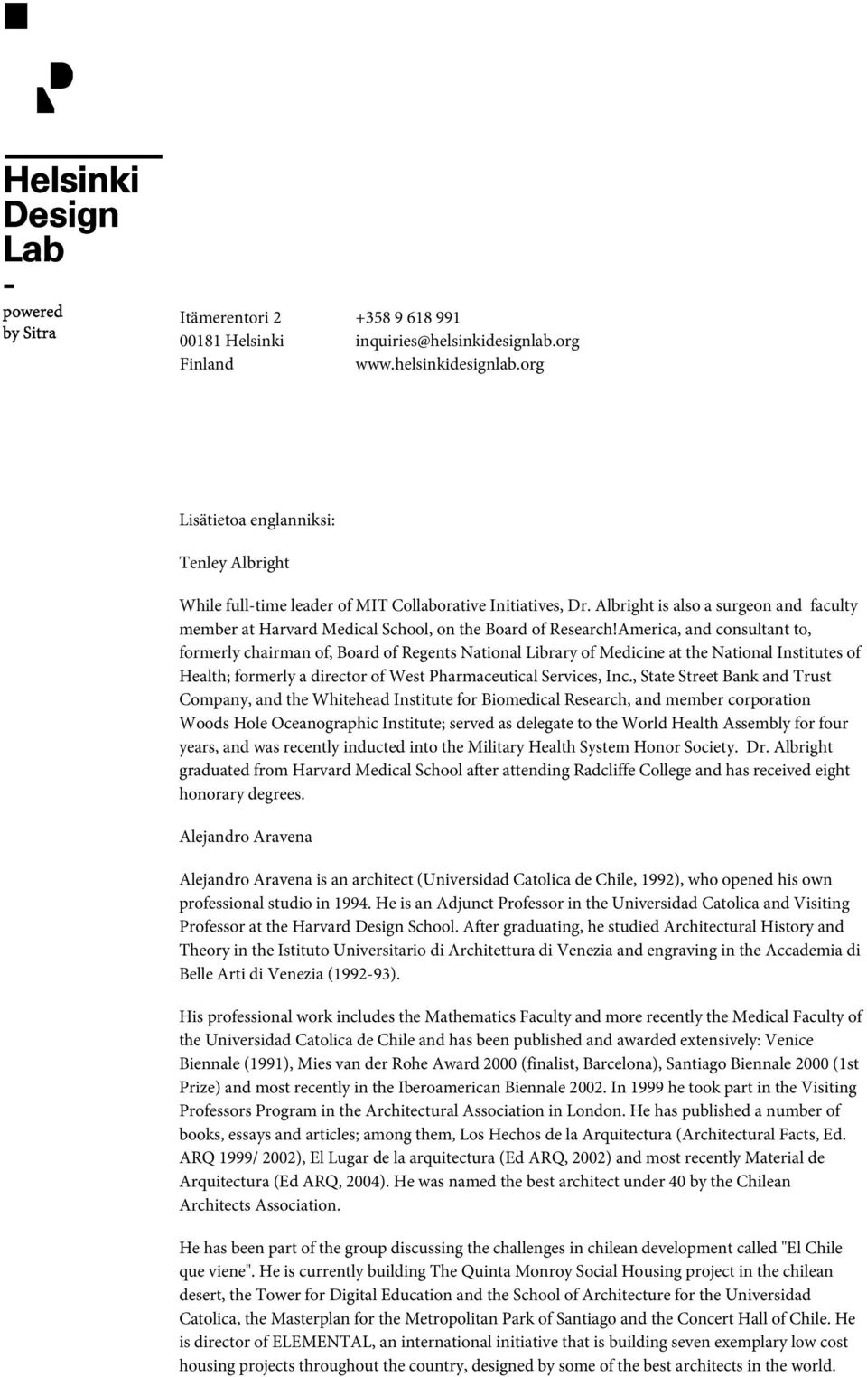 , State Street Bank and Trust Company, and the Whitehead Institute for Biomedical Research, and member corporation Woods Hole Oceanographic Institute; served as delegate to the World Health Assembly