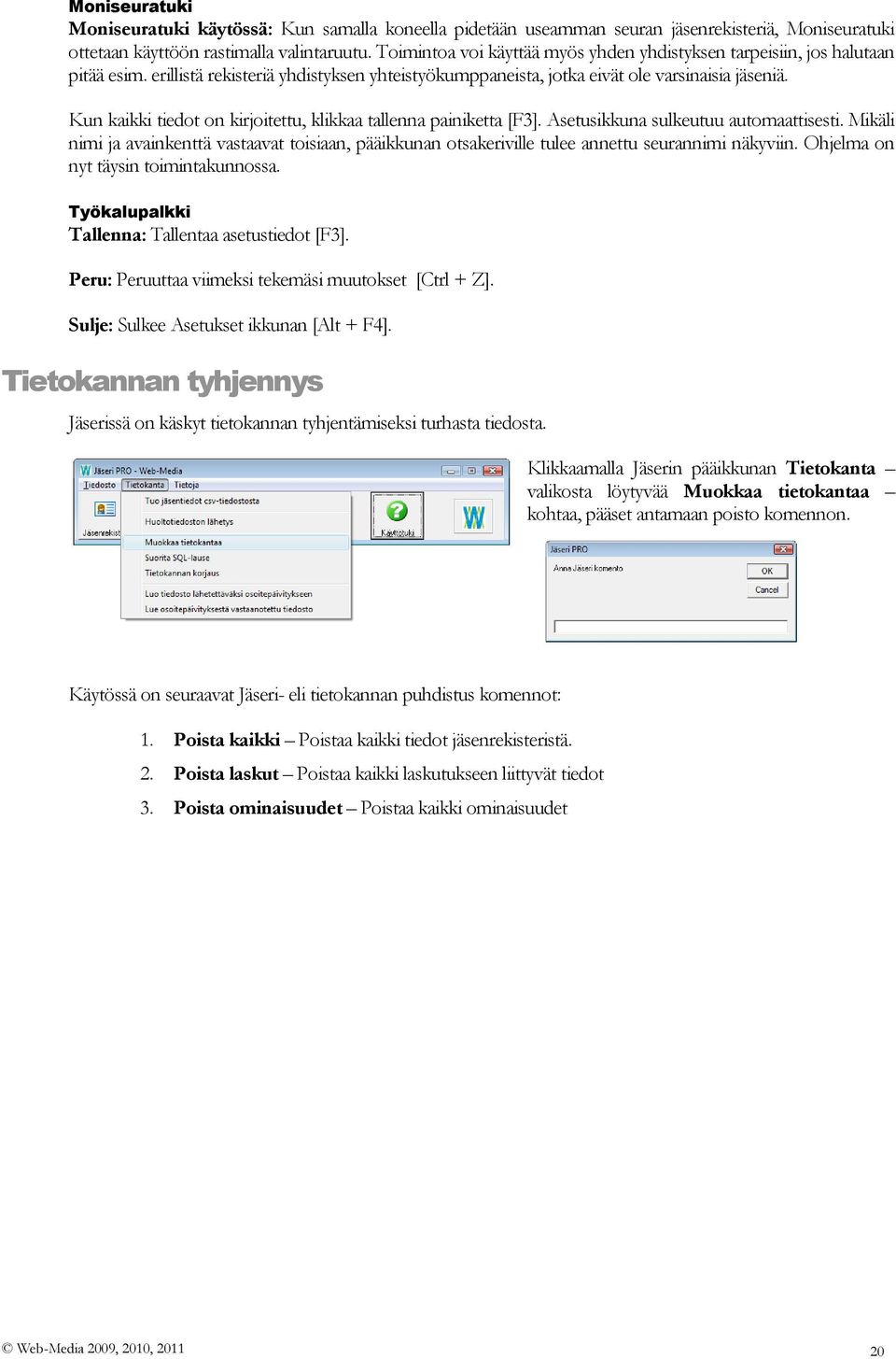 Kun kaikki tiedot on kirjoitettu, klikkaa tallenna painiketta [F3]. Asetusikkuna sulkeutuu automaattisesti.