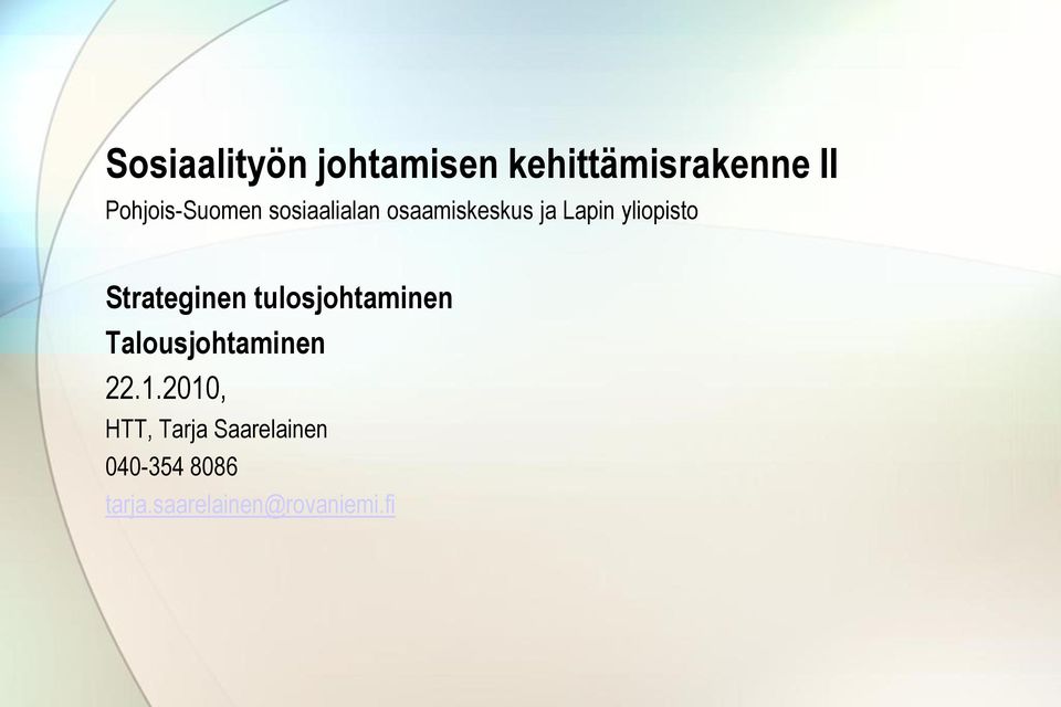 yliopisto Strateginen tulosjohtaminen Talousjohtaminen