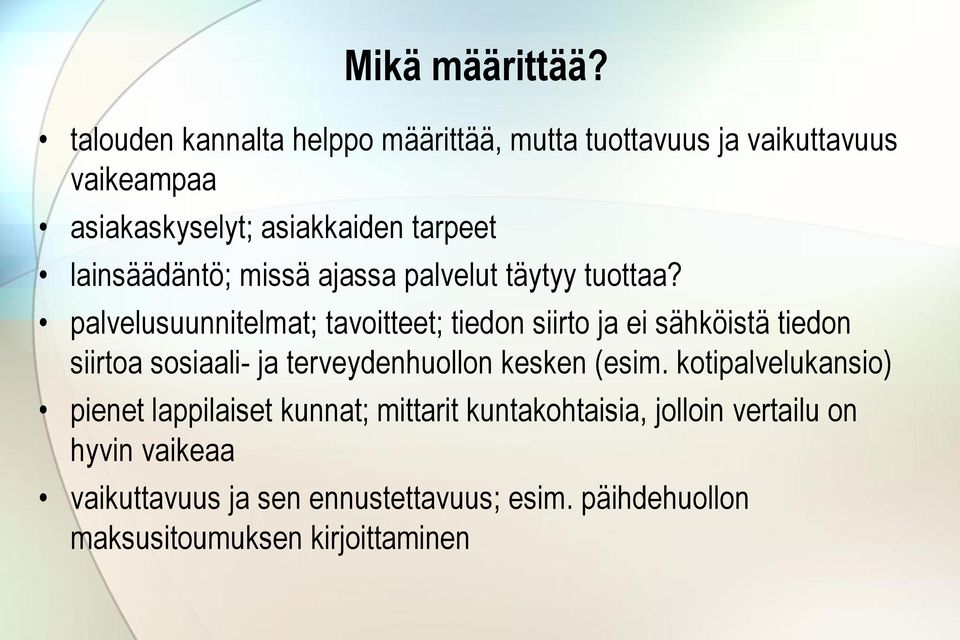 lainsäädäntö; missä ajassa palvelut täytyy tuottaa?