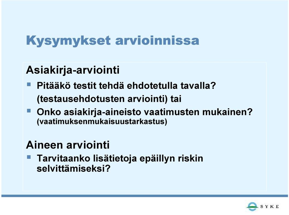 (testausehdotusten arviointi) tai Onko asiakirja-aineisto