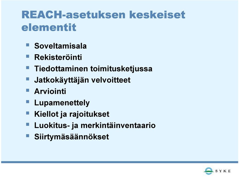 Jatkokäyttäjän velvoitteet Arviointi Lupamenettely