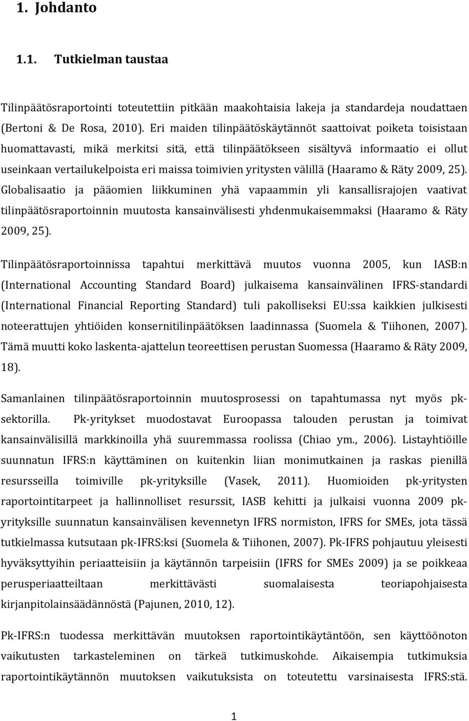 yritysten välillä (Haaramo & Räty 2009, 25).