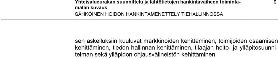 markkinoiden kehittäminen, toimijoiden osaamisen kehittäminen, tiedon hallinnan