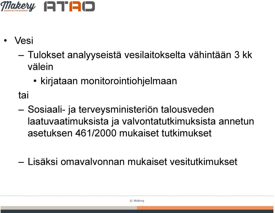 talousveden laatuvaatimuksista ja valvontatutkimuksista annetun