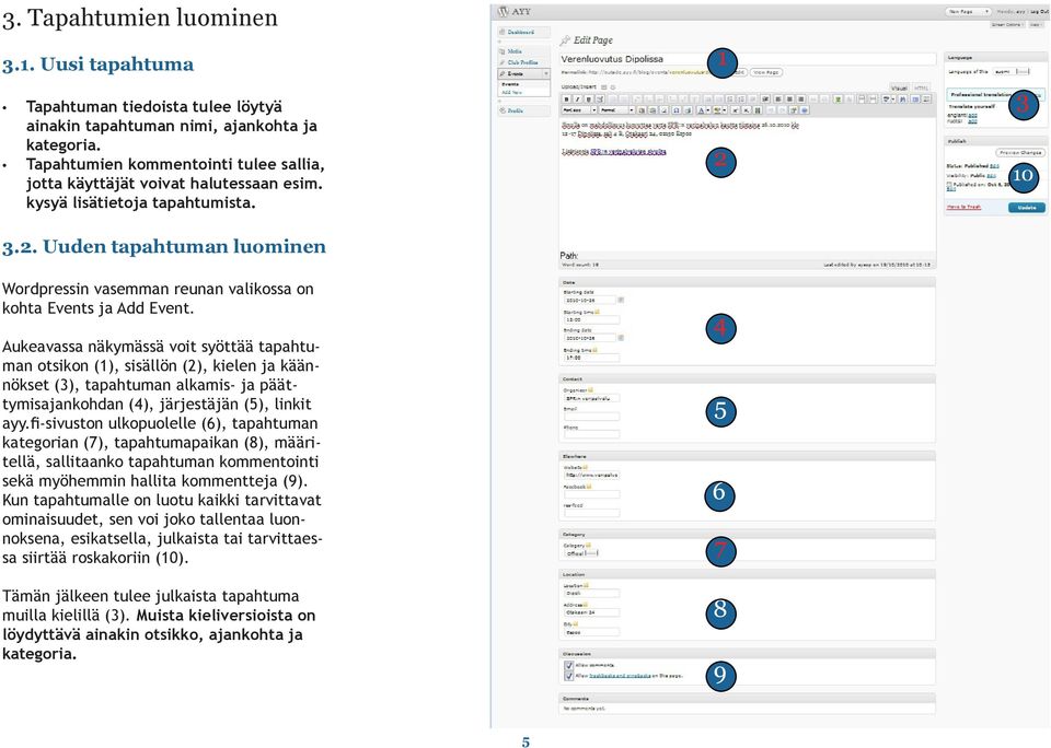 .. Uuden tapahtuman luominen Wordpressin vasemman reunan valikossa on kohta Events ja Add Event.