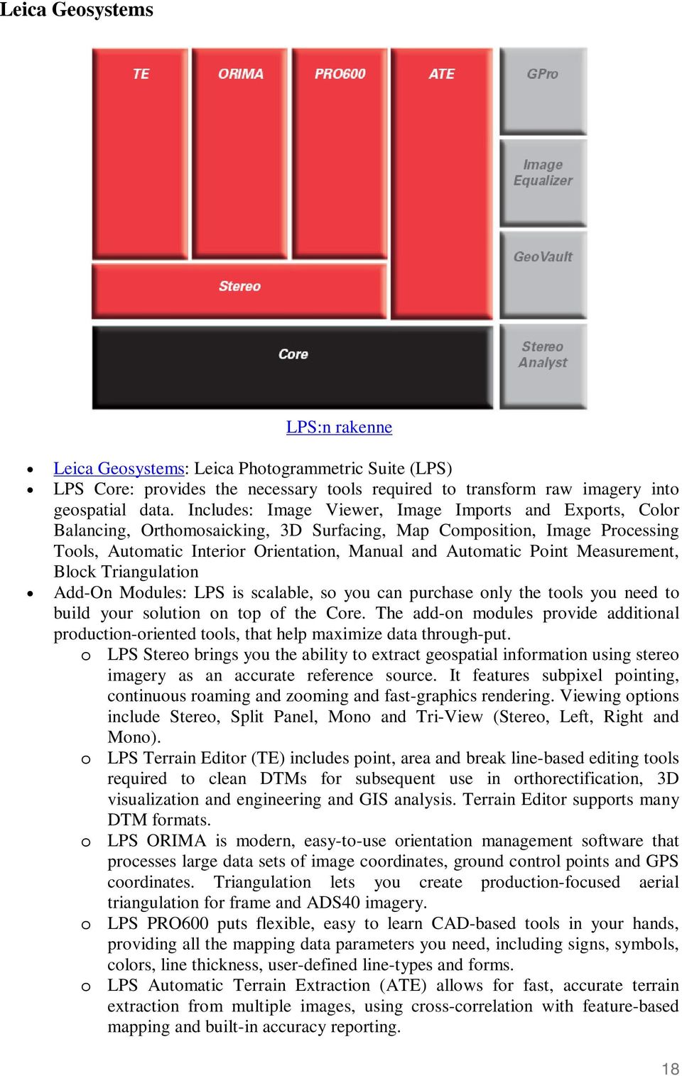 Measurement, Block Triangulation Add-On Modules: LPS is scalable, so you can purchase only the tools you need to build your solution on top of the Core.