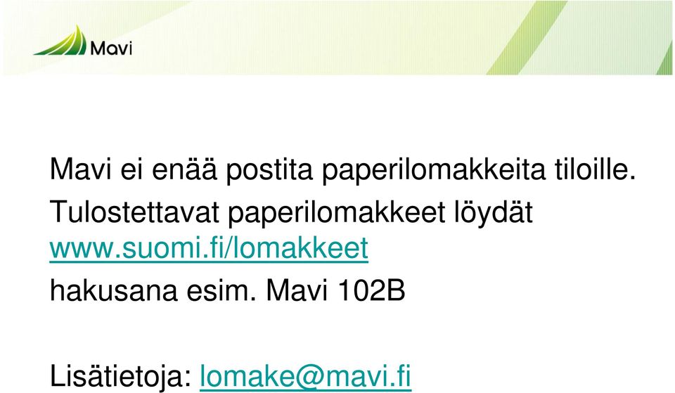 Tulostettavat paperilomakkeet löydät