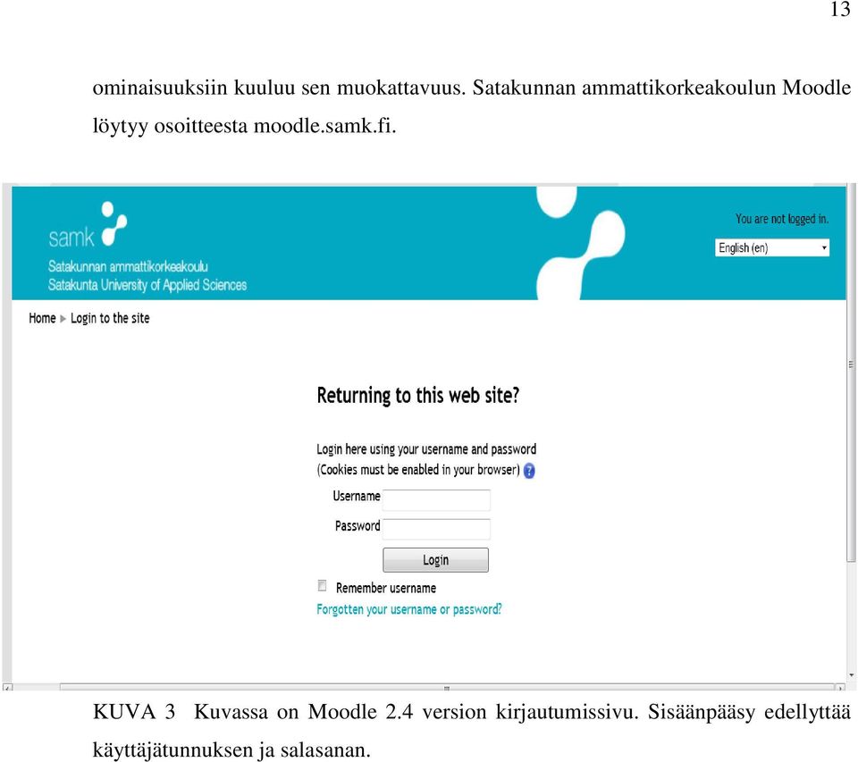 osoitteesta moodle.samk.fi. KUVA 3 Kuvassa on Moodle 2.