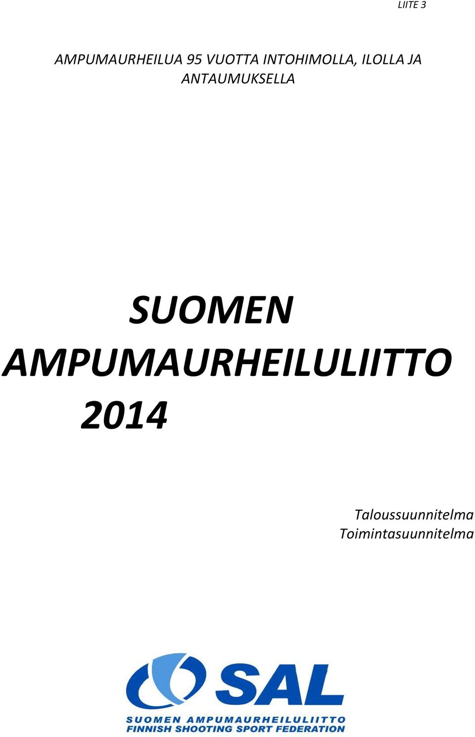 ANTAUMUKSELLA SUOMEN