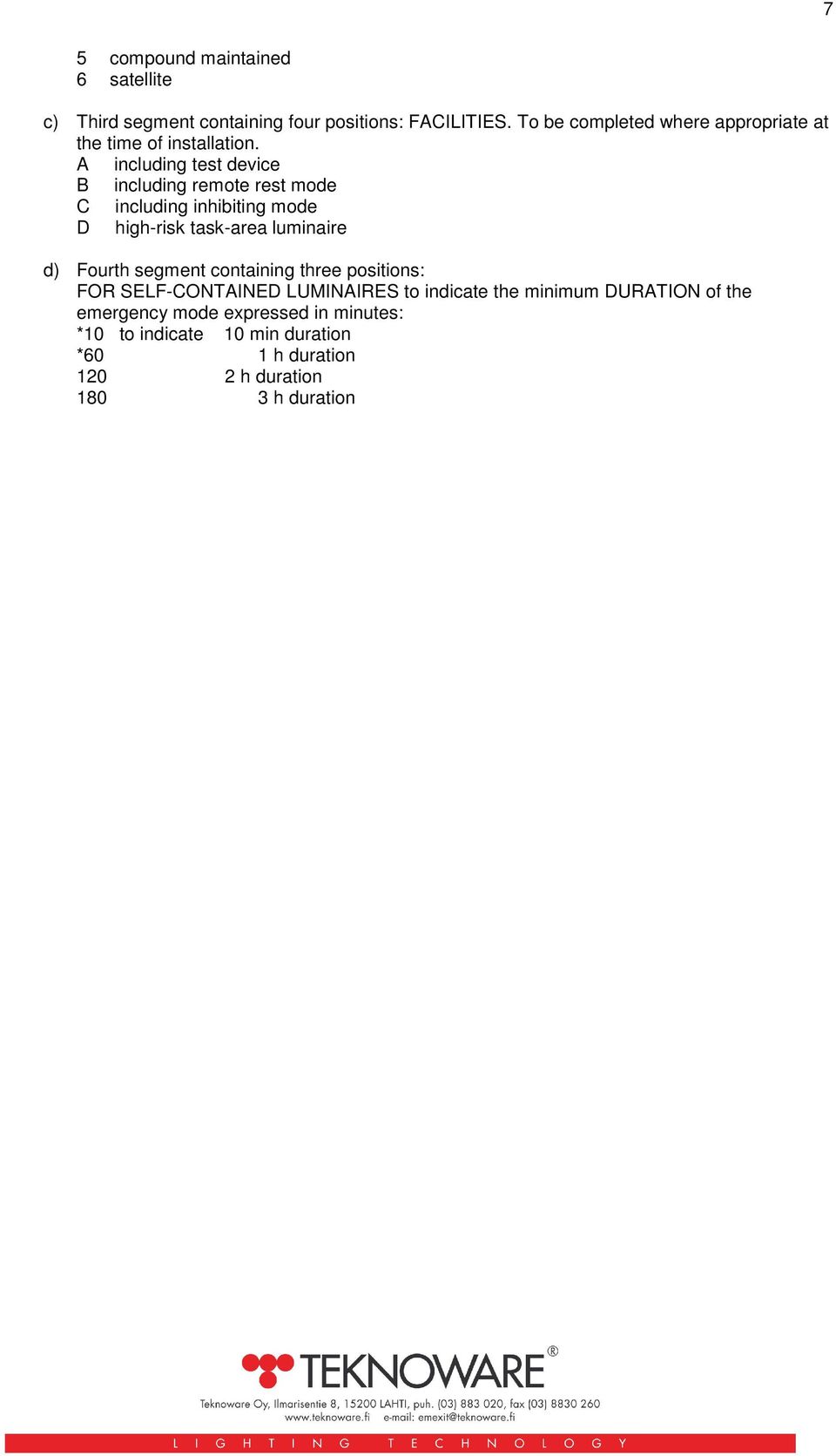 A including test device B including remote rest mode C including inhibiting mode D high-risk task-area luminaire d) Fourth