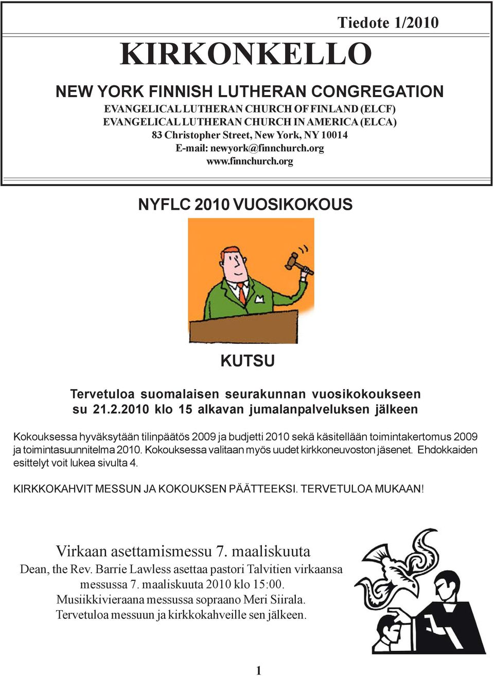 10 VUOSIKOKOUS KUTSU Tervetuloa suomalaisen seurakunnan vuosikokoukseen su 21