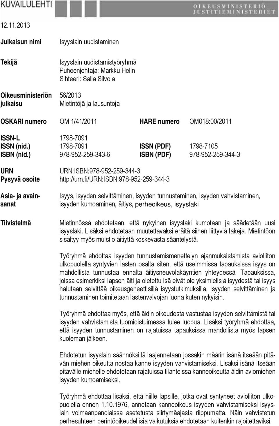 numero OM 1/41/2011 HARE numero OM018:00/2011 ISSN-L 1798-7091 ISSN (nid.) 1798-7091 ISSN (PDF) 1798-7105 ISBN (nid.