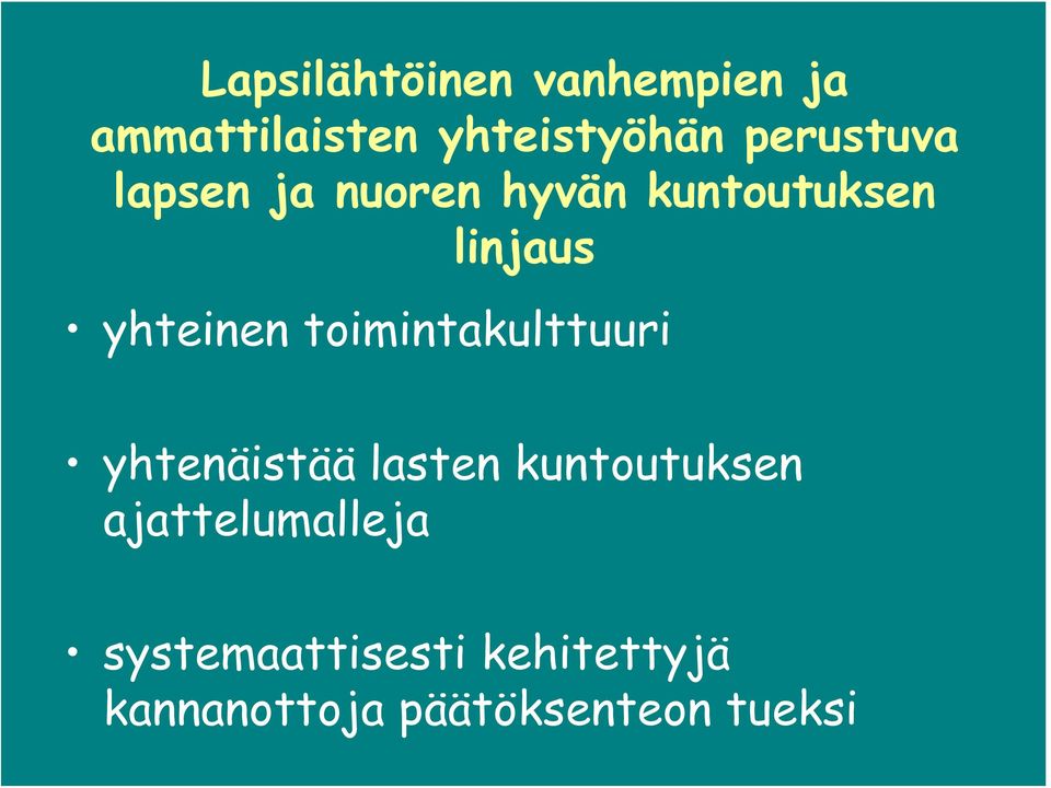 yhteinen toimintakulttuuri yhtenäistää lasten kuntoutuksen