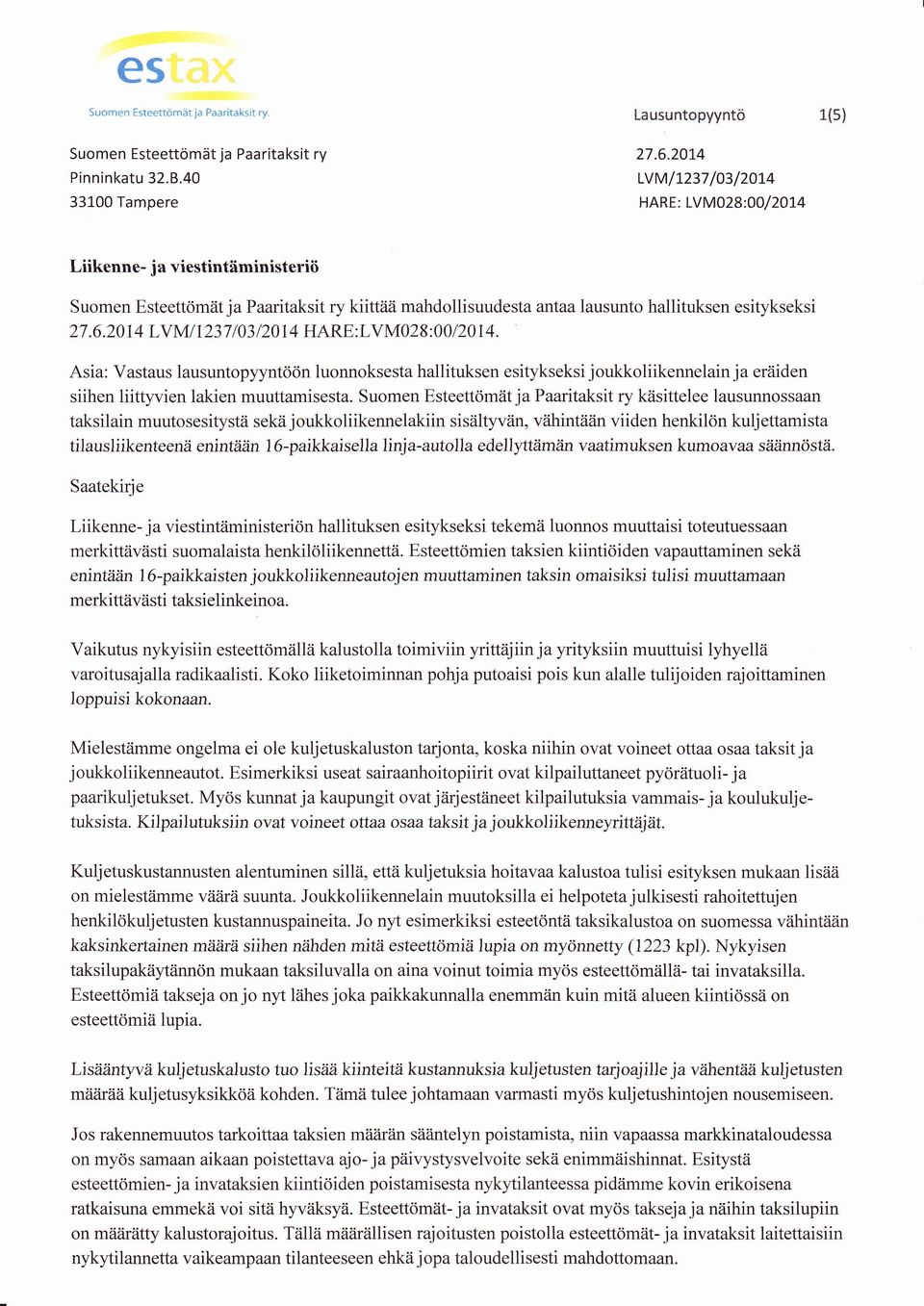 Asia: Vastaus lausuntopyyntöön luonnoksesta hallituksen esitykseksi joukkoliikennelain ja eräiden siihen liittyvien lakien muuttamisesta.