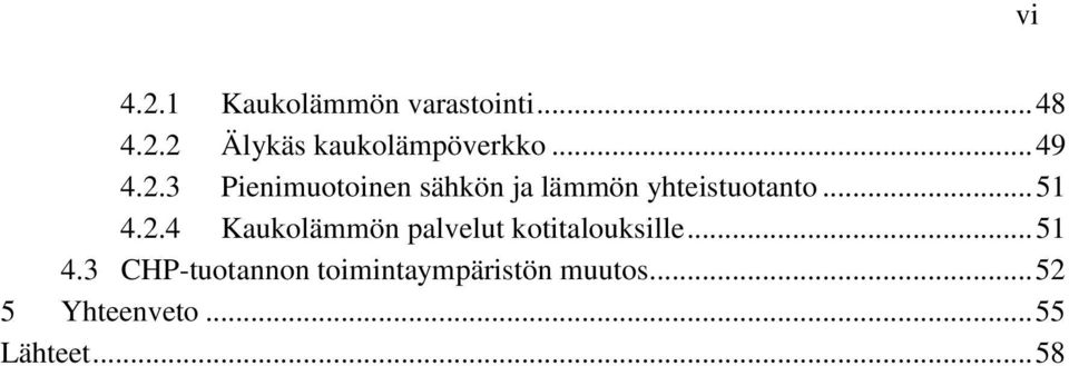 2.4 Kaukolämmön palvelut kotitalouksille... 51 4.