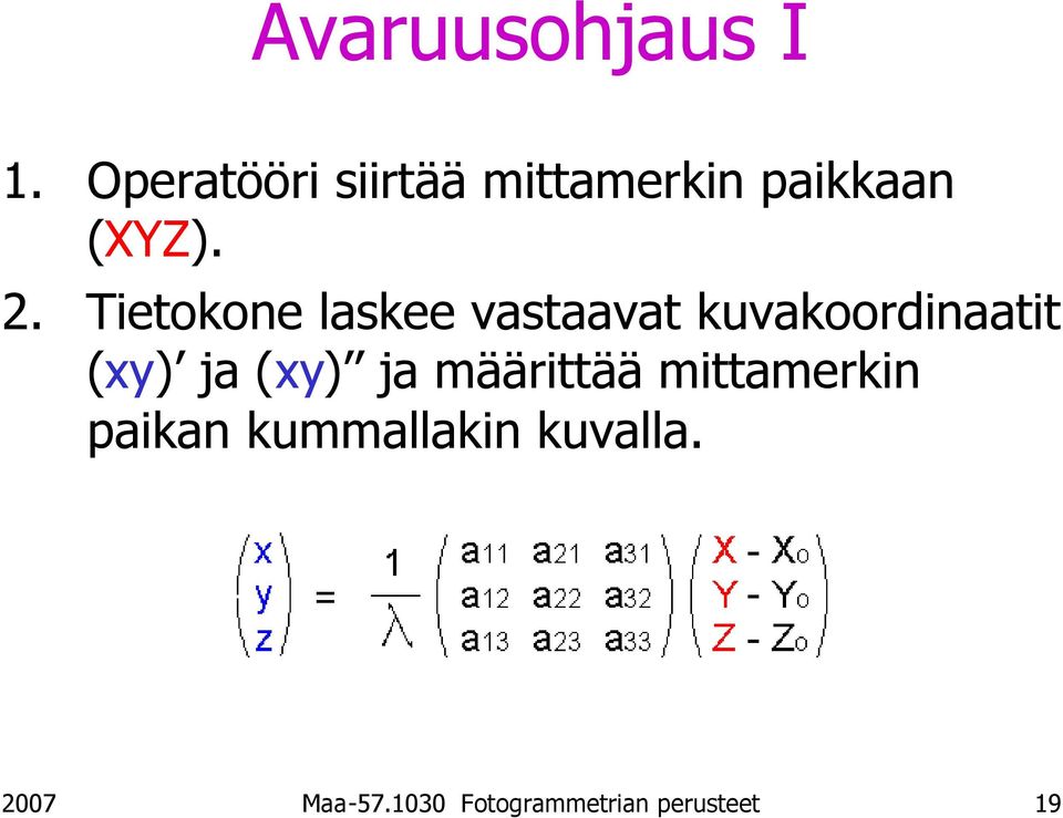 2. Tietokone laskee vastaavat