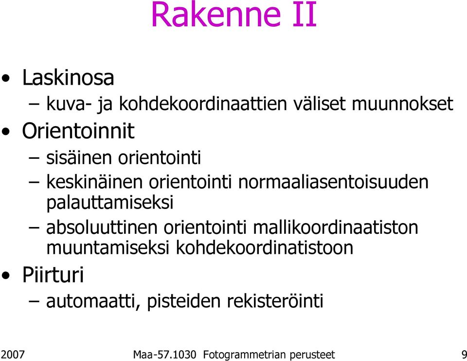 normaaliasentoisuuden palauttamiseksi absoluuttinen orientointi