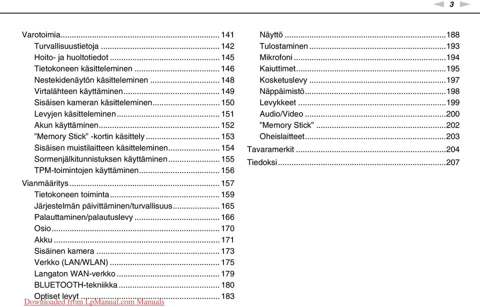 .. 154 Sormenjälkitunnistuksen käyttäminen... 155 TPM-toimintojen käyttäminen... 156 Vianmääritys... 157 Tietokoneen toiminta... 159 Järjestelmän päivittäminen/turvallisuus.