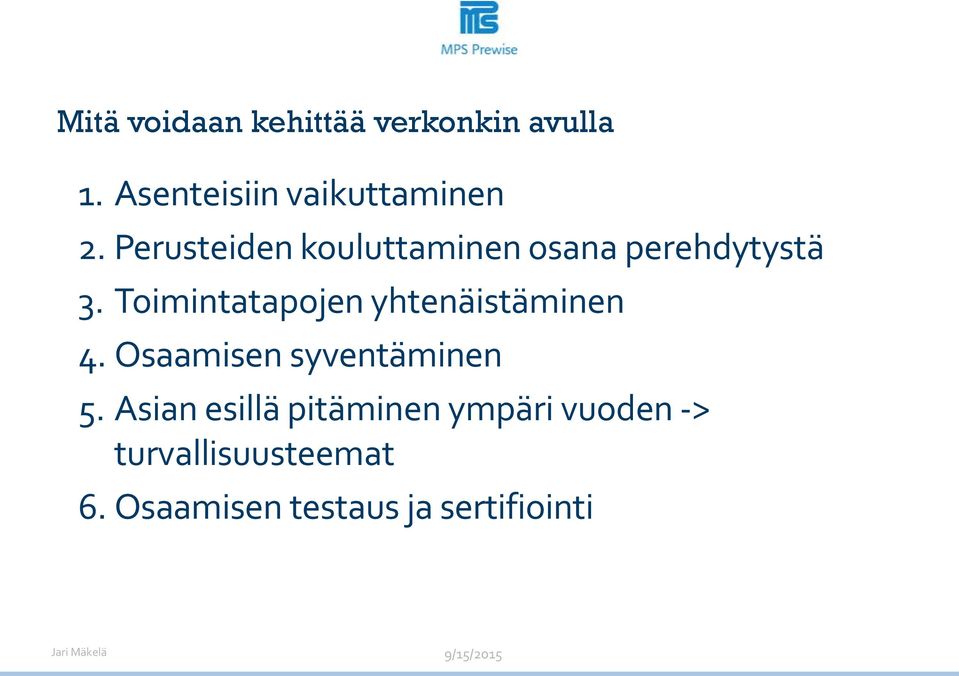 Perusteiden kouluttaminen osana perehdytystä 3.