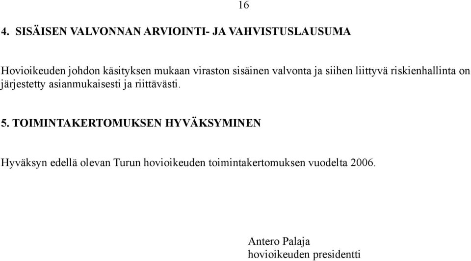 asianmukaisesti ja riittävästi. 5.