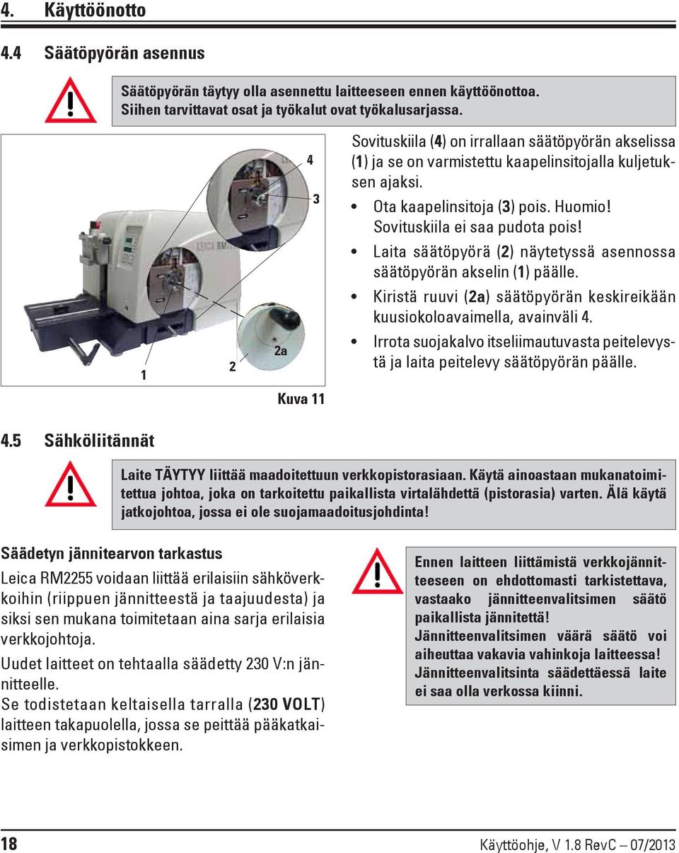 Laita säätöpyörä (2) näytetyssä asennossa säätöpyörän akselin (1) päälle. Kiristä ruuvi (2a) säätöpyörän keskireikään kuusiokoloavaimella, avainväli 4.