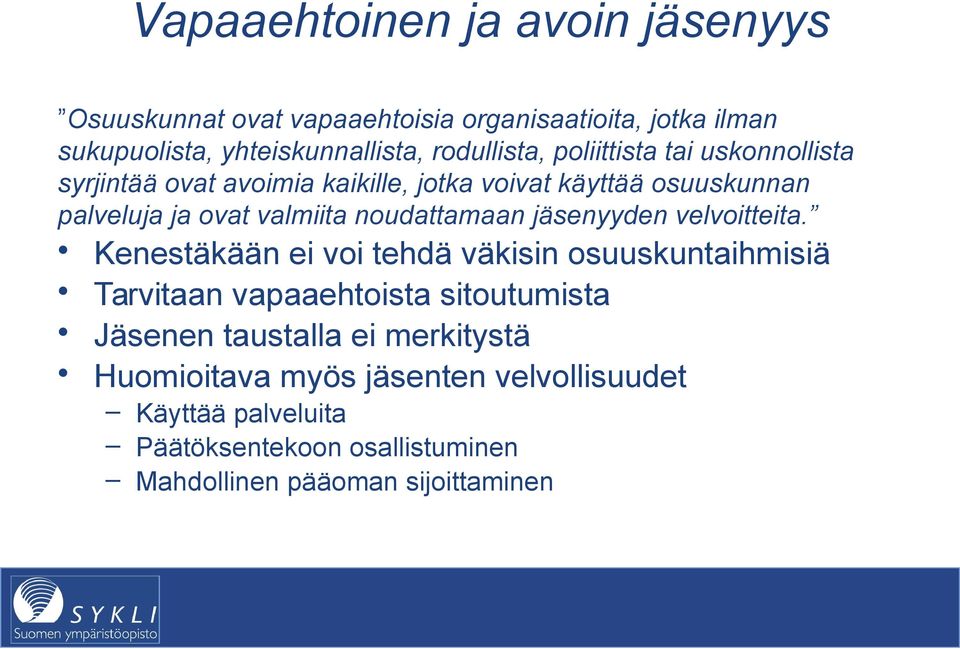 noudattamaan jäsenyyden velvoitteita.
