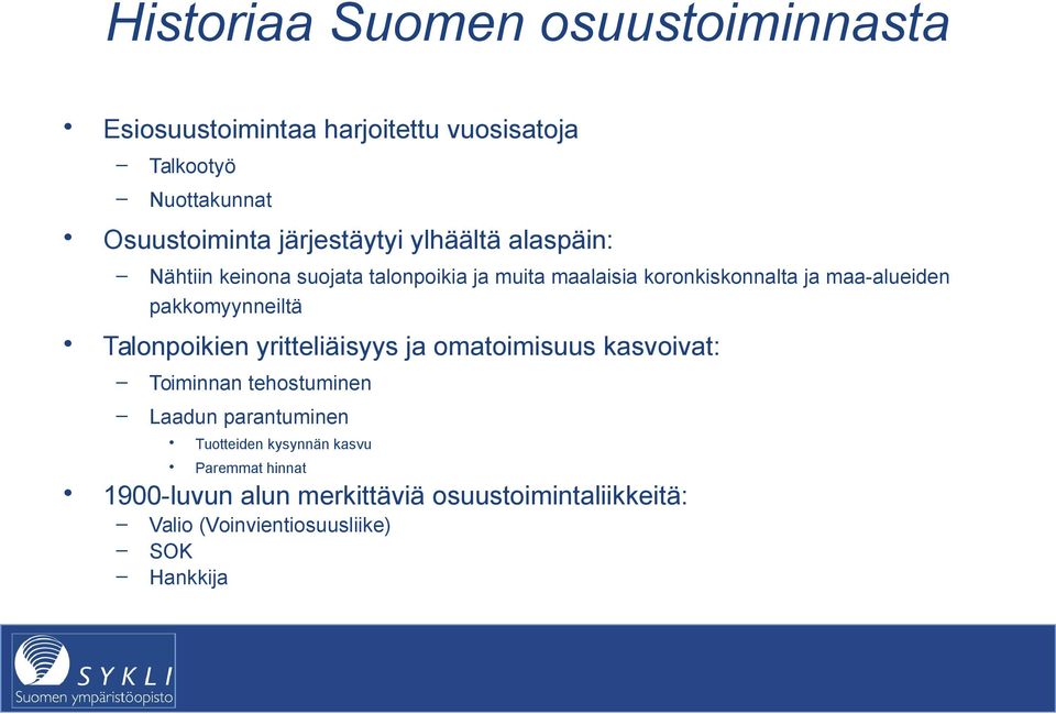 pakkomyynneiltä Talonpoikien yritteliäisyys ja omatoimisuus kasvoivat: Toiminnan tehostuminen Laadun parantuminen