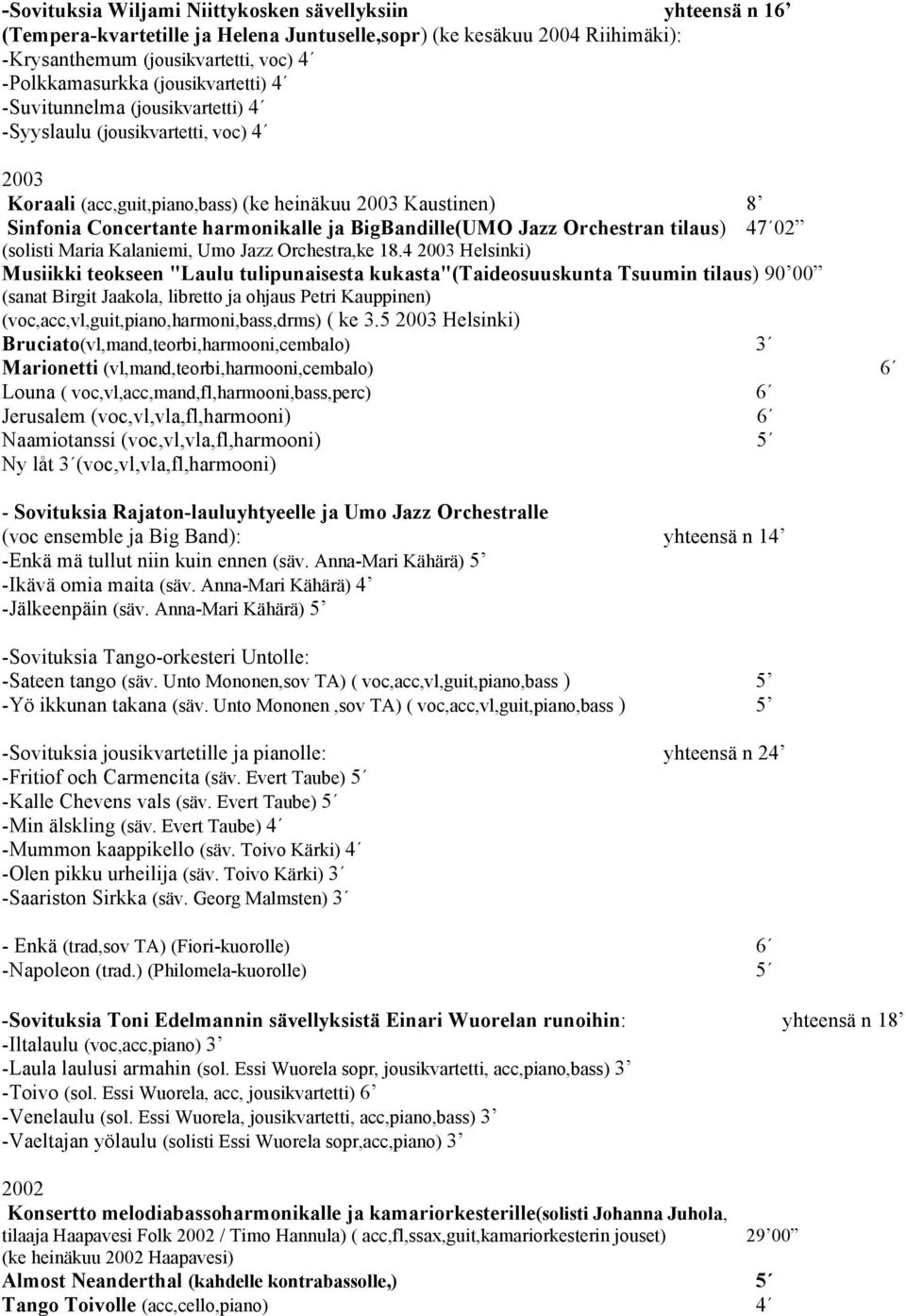 BigBandille(UMO Jazz Orchestran tilaus) 47 02 (solisti Maria Kalaniemi, Umo Jazz Orchestra,ke 18.