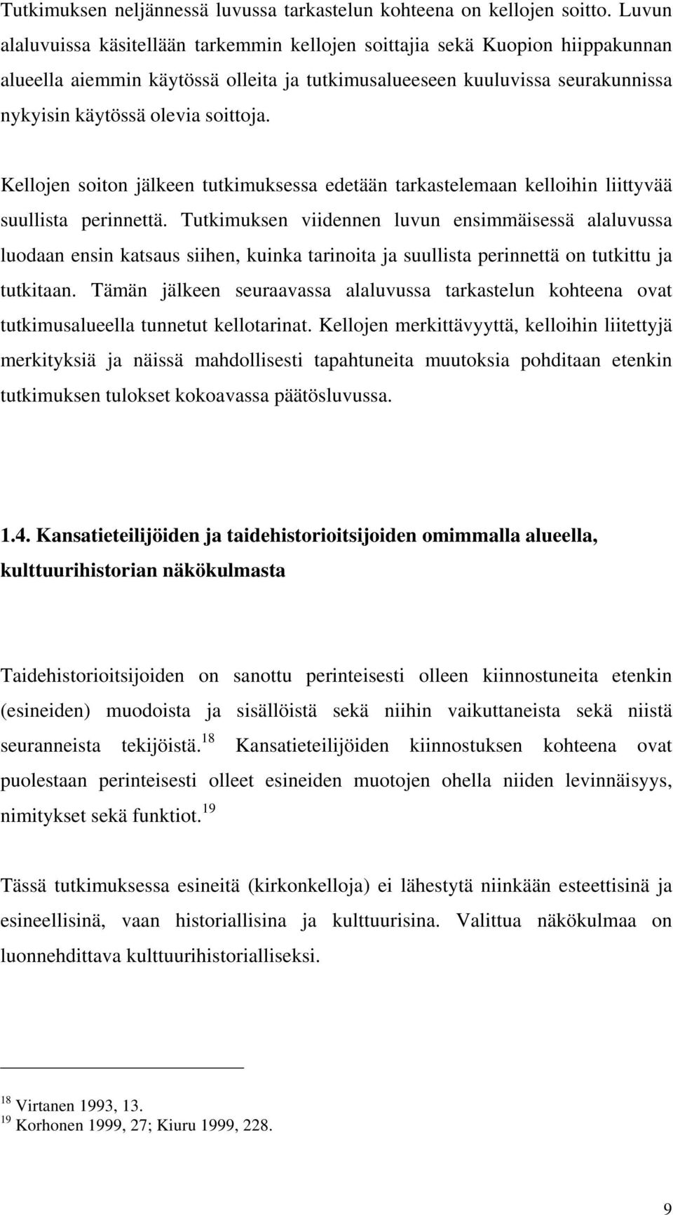 Kellojen soiton jälkeen tutkimuksessa edetään tarkastelemaan kelloihin liittyvää suullista perinnettä.