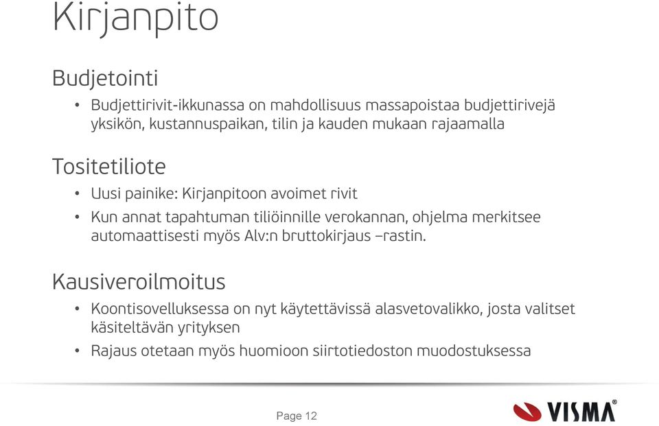 verokannan, ohjelma merkitsee automaattisesti myös Alv:n bruttokirjaus rastin.