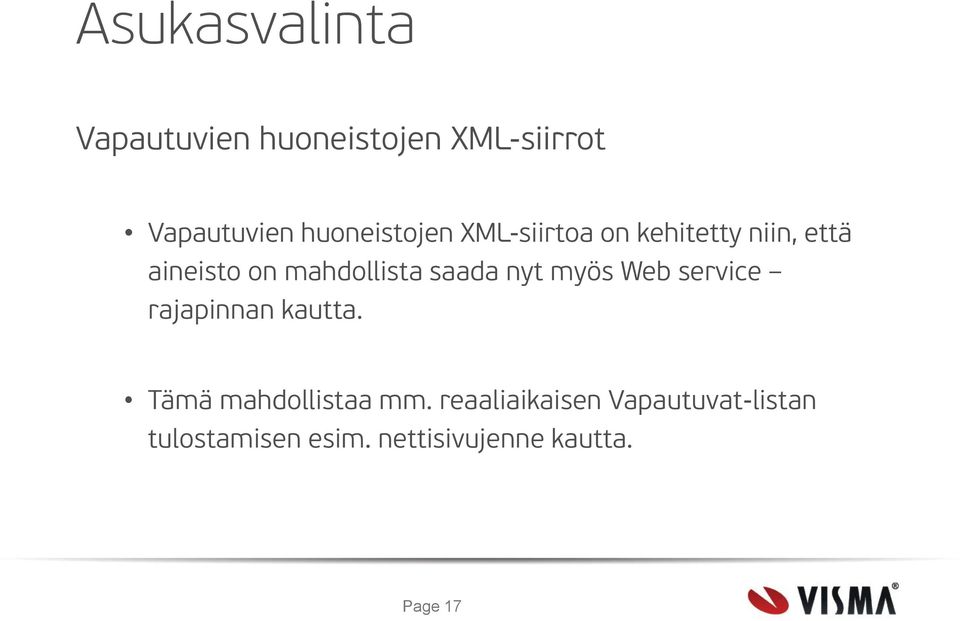 mahdollista saada nyt myös Web service rajapinnan kautta.