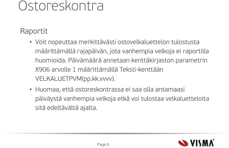 Päivämäärä annetaan kenttäkirjaston parametrin X906 arvolle 1 määrittämällä Teksti-kenttään